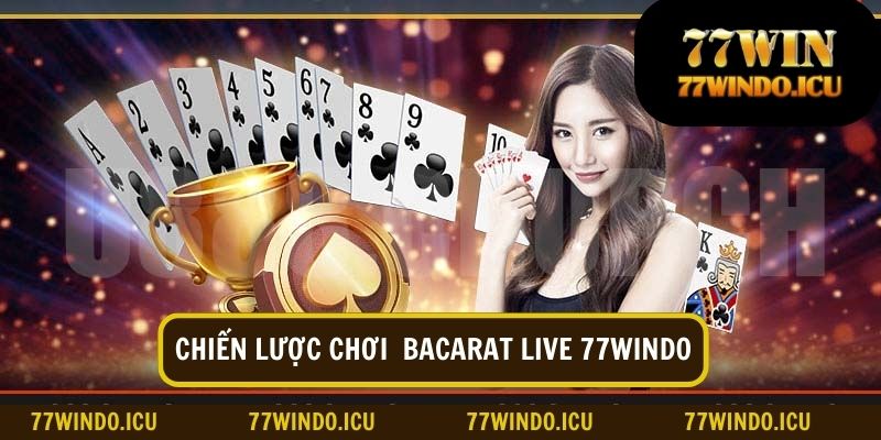 Chiến lược chơi Baccarat trực tuyến để giành thắng lớn