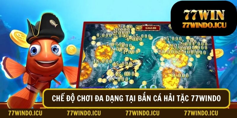 Chế độ chơi đa dạng, đáp ứng mọi nhu cầu của game thủ