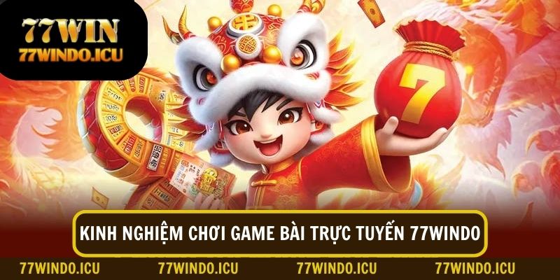 Các mẹo chơi hiệu quả khi trải nghiệm game bài trực tuyến